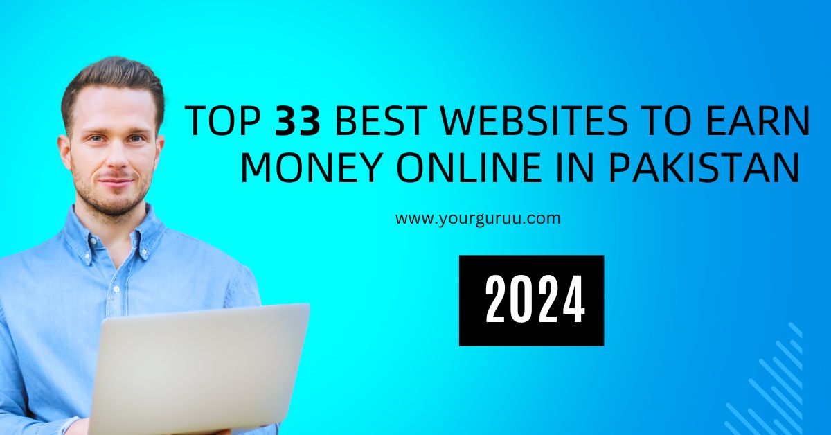 Top 33 Best Websites to Earn Money Online in Pakistan